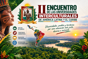 II ENCUENTRO DE LAS UNIVERSIDADES INTERCULTURALES DE AMERICA LATINA Y EL CARIBE